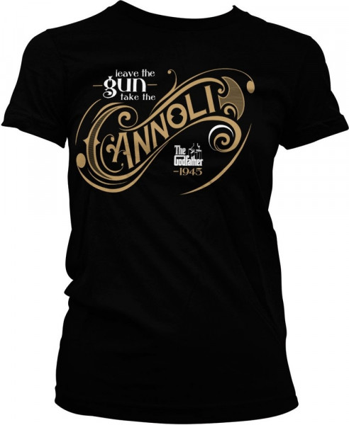 The Godfather Leave The Gun, Take The Cannoli Girly Tee Damen T-Shirt Black