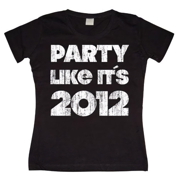 Tokigt Damen Party Like It S 2012 Girly T-Shirt SH-5-15164-LFH1-12