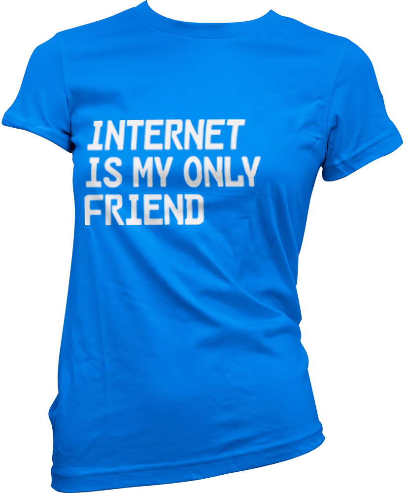 Tokigt Damen Internet Is My Only Friend Girly Tee SH-5-15343-LFH2-2 - Damen