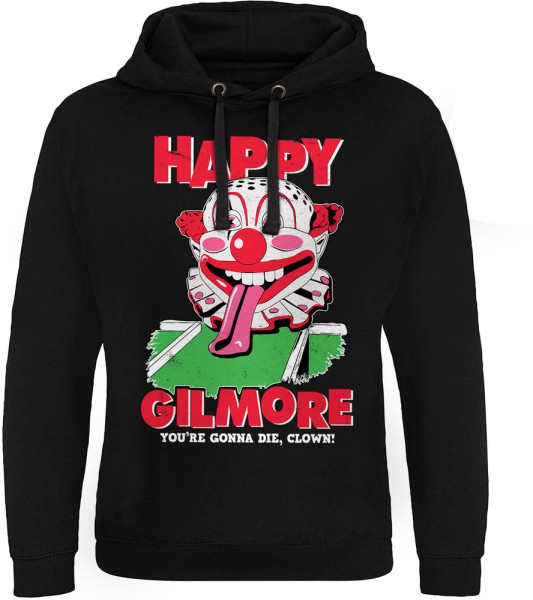 Happy Gilmore Hoodie You'Re Gonna Die Clown Epic Hoodie UV-37-HG006-H94-10