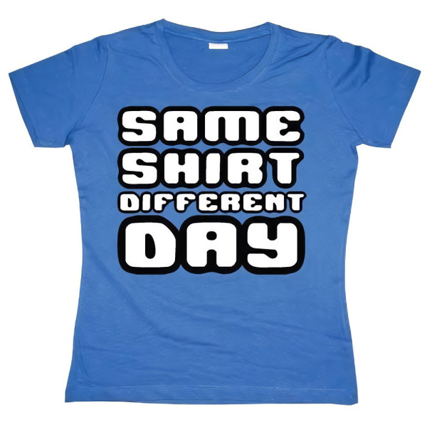 Tokigt Damen Same Shirt Different Day Girly T-Shirt SH-5-14024-H20-5
