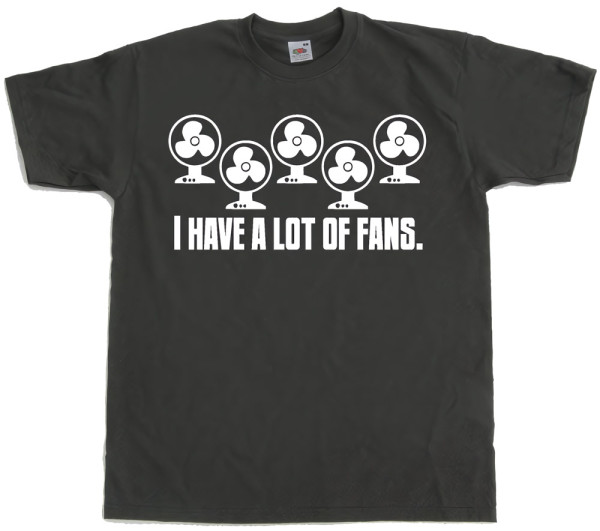 Hybris I Have A Lot Of Fans T-Shirt SH-1-14022-H1-7