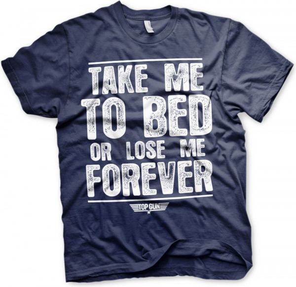 Top Gun Take Me To Bed Or Lose Me Forever T-Shirt Navy