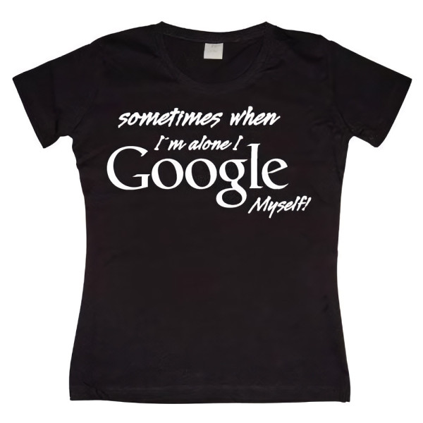 Tokigt Damen I Google Myself Girly T-Shirt SH-5-10898-H3-16