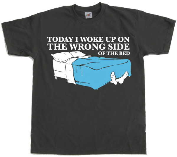 Tokigt Woke Up On The Wrong Side Of Bed T-Shirt SH-1-15277-H24-7