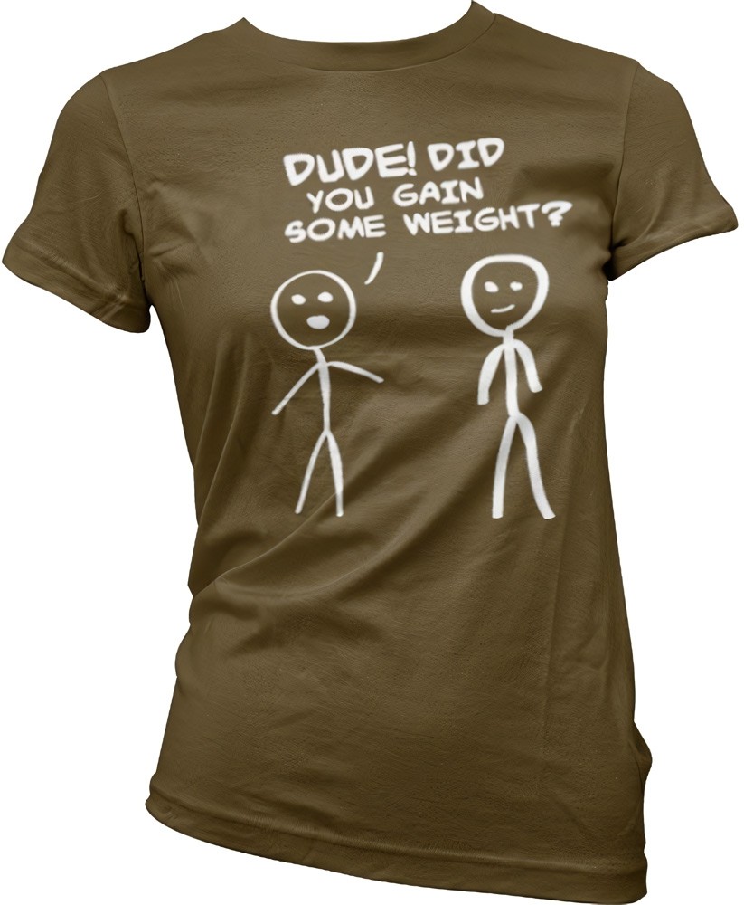 Hybris Dude! Did You Gain Som Weight? Girly T-Shirt Damen Braun - Damen