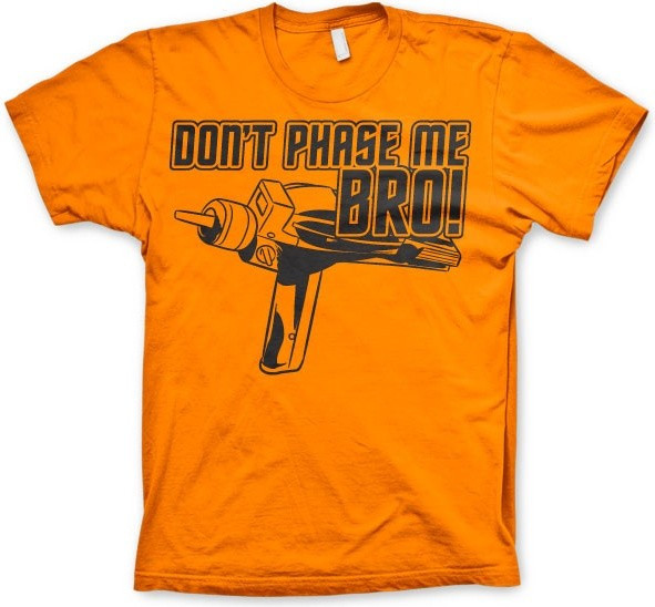 Star Trek Dont Phase Me Bro T-Shirt Orange