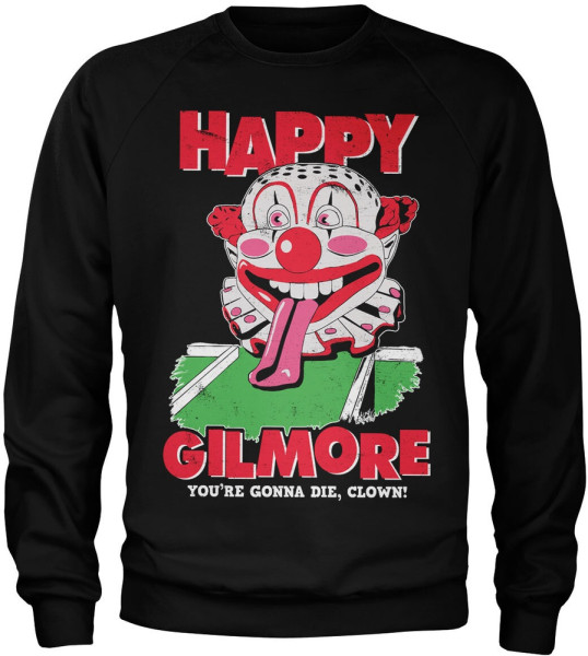Happy Gilmore Sweatshirt You'Re Gonna Die Clown Sweatshirt UV-3-HG006-H94-10