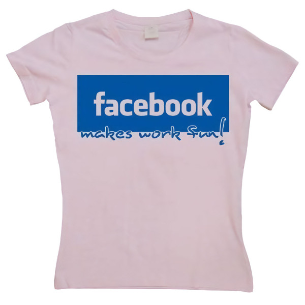 Tokigt Damen Facebook Make Work Fun Girly T-Shirt SH-5-15248-H23-3