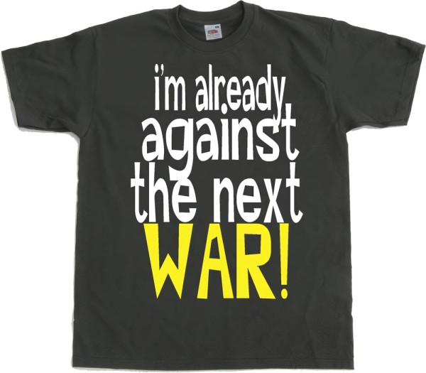 Hybris Im Already Against The Next War Dark-Grey