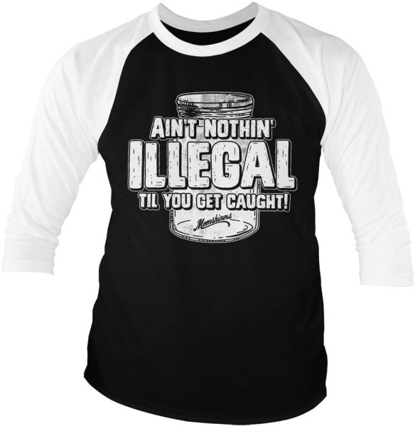 Moonshiners Aint Nothing Illegal Baseball 3/4 Sleeve Tee DC-19-MS002-H83-10