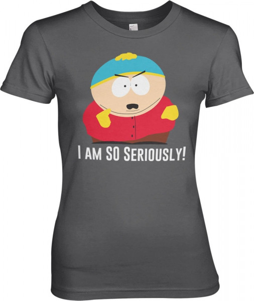 South Park Eric Cartman I Am So Seriously Girly Tee Damen T-Shirt Dark-Grey