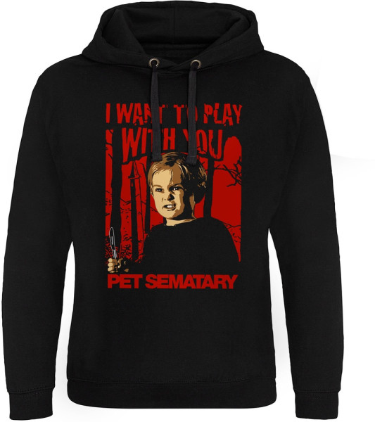 Pet Sematary Hoodie I Want To Play With You Epic Hoodie PM-37-PS003-H51-3