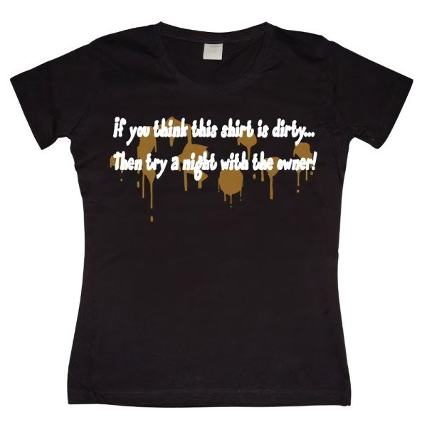 Tokigt Damen If You Think This Shirt Is Dirty Girly T-Shirt SH-5-10798-H25-9