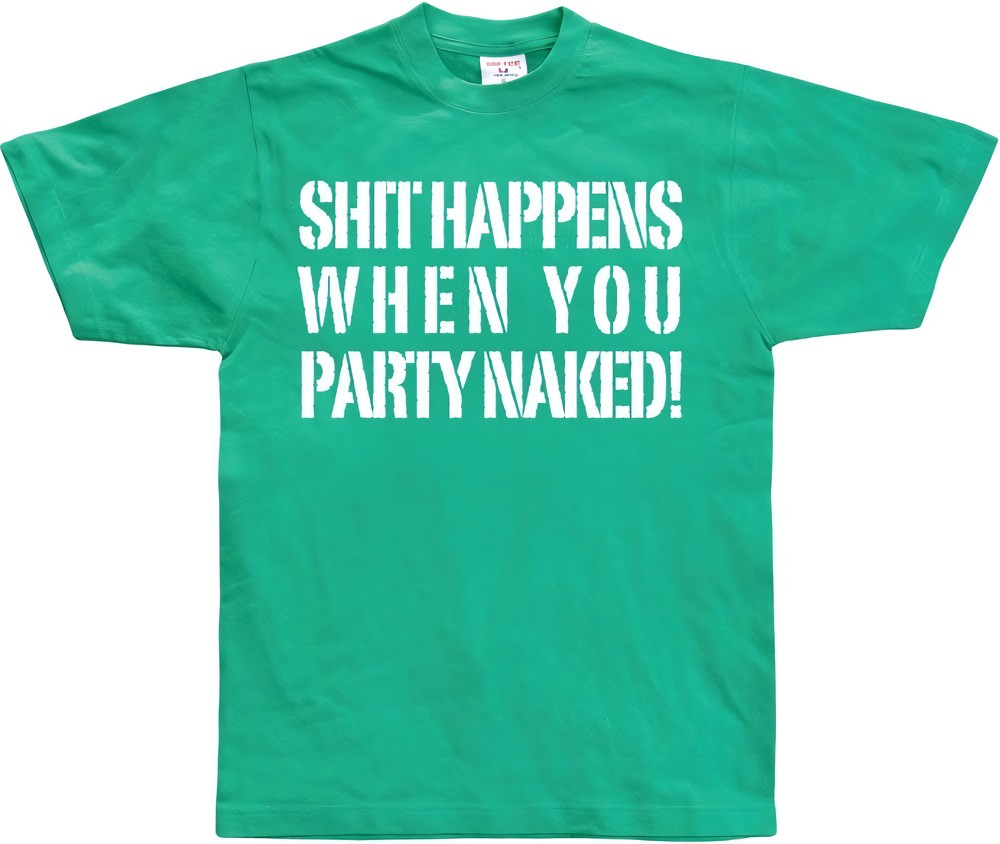 Hybris Shit happens when you party naked! Grün - Herren / Unisex