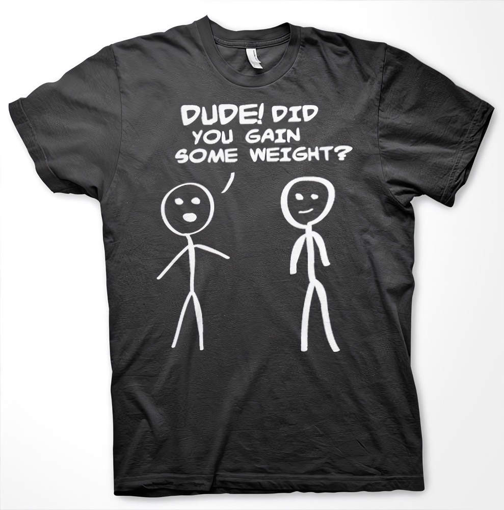 Hybris Dude! Did You Gain Som Weight? T-Shirt Schwarz - Herren / Unisex