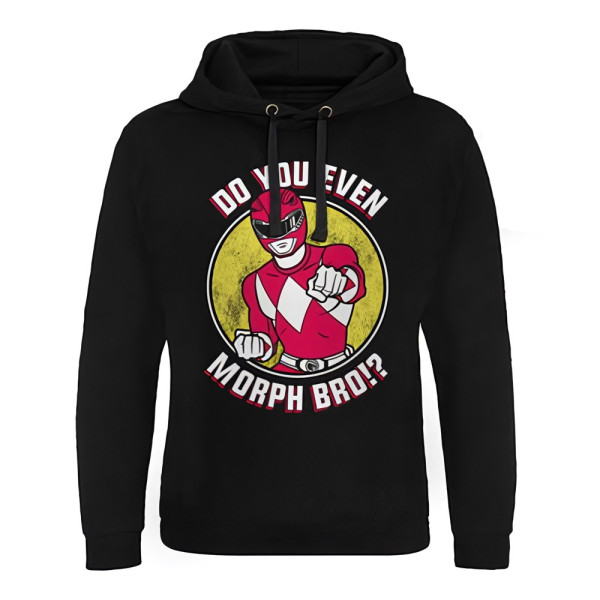 Power Rangers Do You Even Morph Bro Epic Hoodie