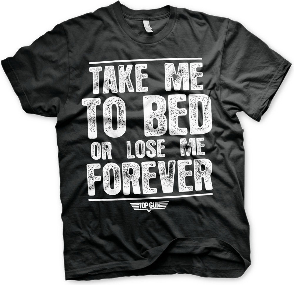 Top Gun Take Me To Bed Or Lose Me Forever T-Shirt Schwarz - Herren / Unisex