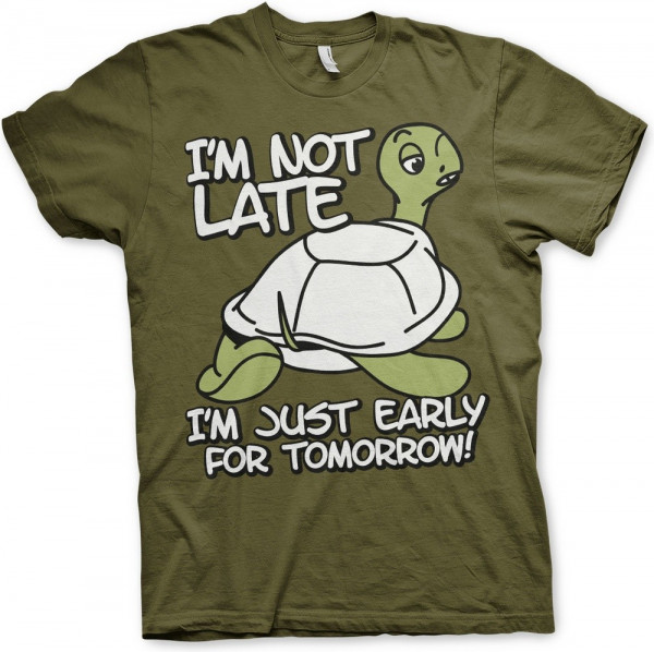 Hybris I'm Not Late, I'm Early For Tomorrow T-Shirt Olive