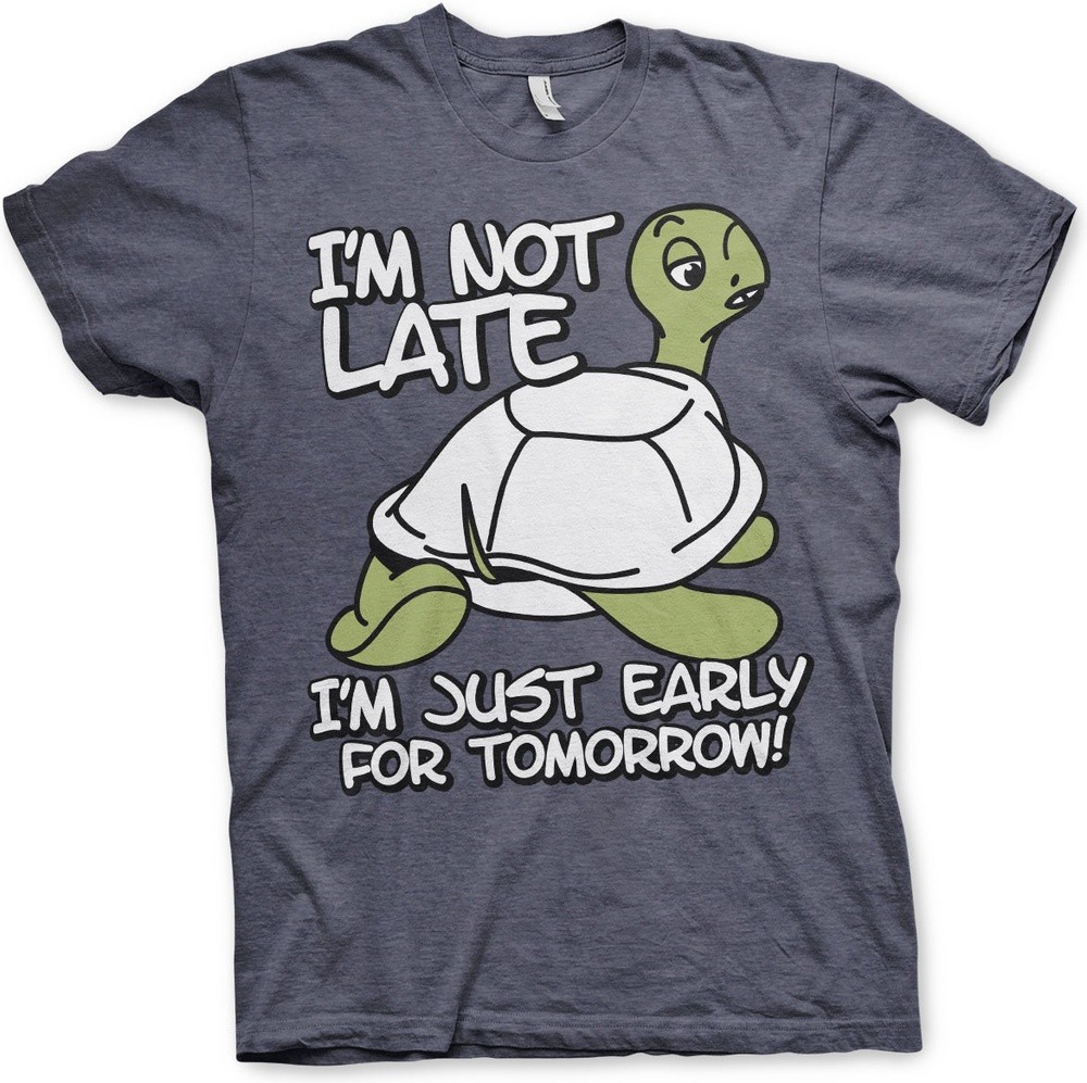 Hybris I'm Not Late, I'm Early For Tomorrow T-Shirt Blau-Heather - Herren / Unisex