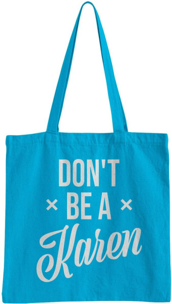 Hybris Don't Be A Karen Tote Bag Tragetasche Turkos