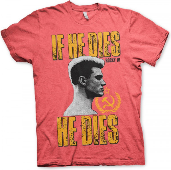 Rocky IV If He Dies, He Dies T-Shirt Red-Heather