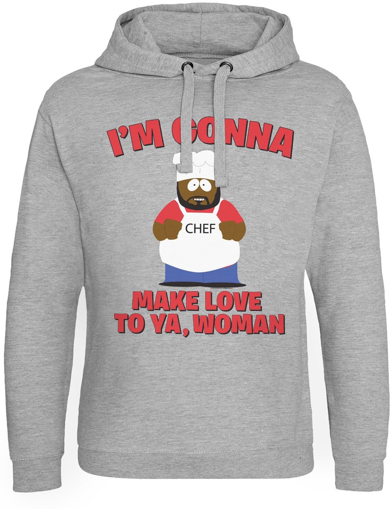 South Park I'm Gonna Make Love To Ya, Woman Epic Hoodie - Herren / Unisex