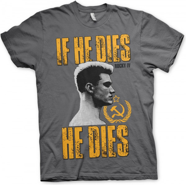 Rocky IV If He Dies, He Dies T-Shirt Dark-Grey