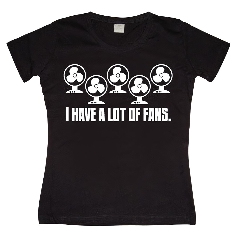Hybris I Have A Lot Of Fans Girly T-shirt Damen Schwarz - Damen
