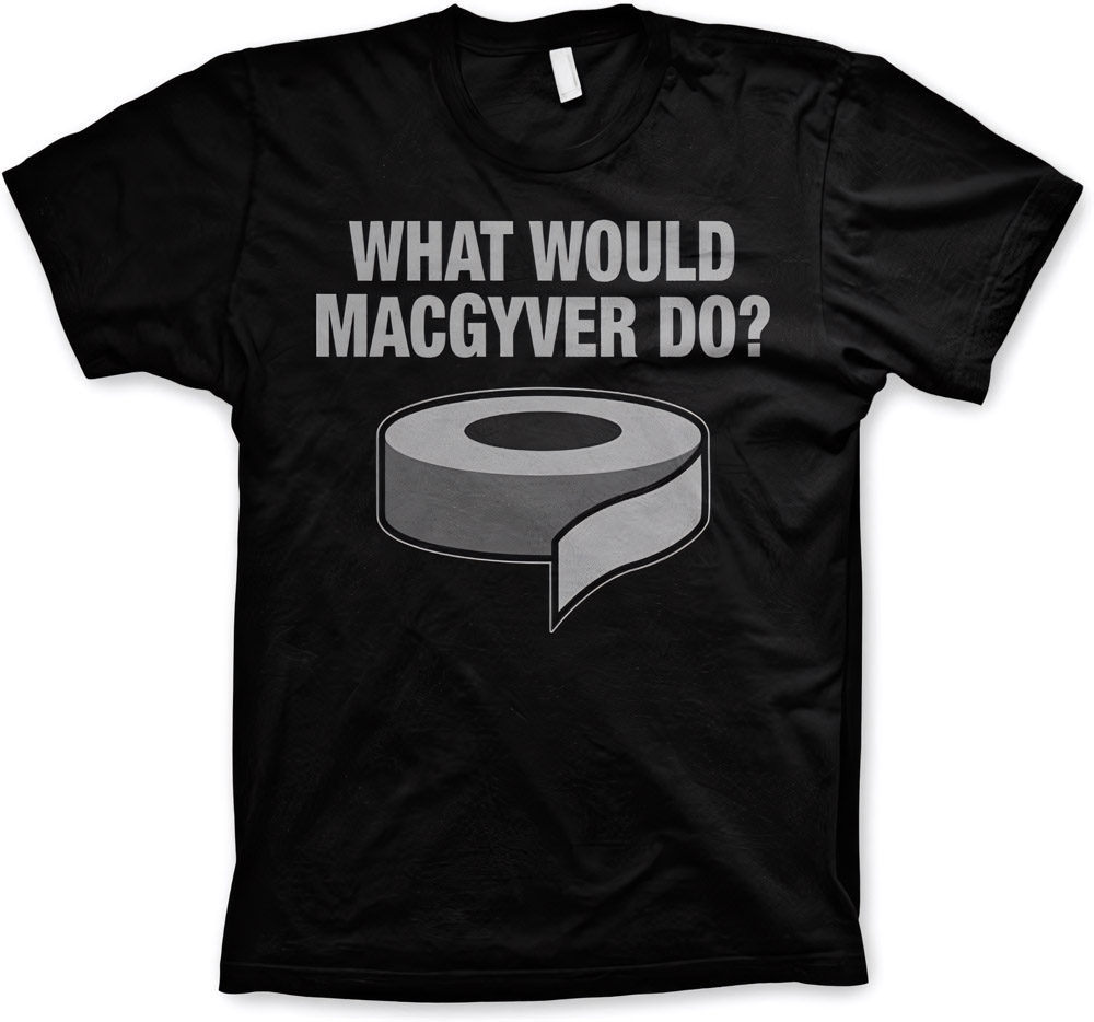 What Would MacGyver Do T-Shirt Schwarz - Herren / Unisex