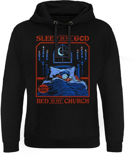 Steven Rhodes Sleep Is My God Bed Is My Church Epic Hoodie DTR-37-SR069-DTF804