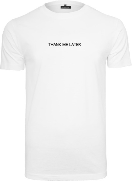 Mister Tee T-Shirt Thank Me Later Tee