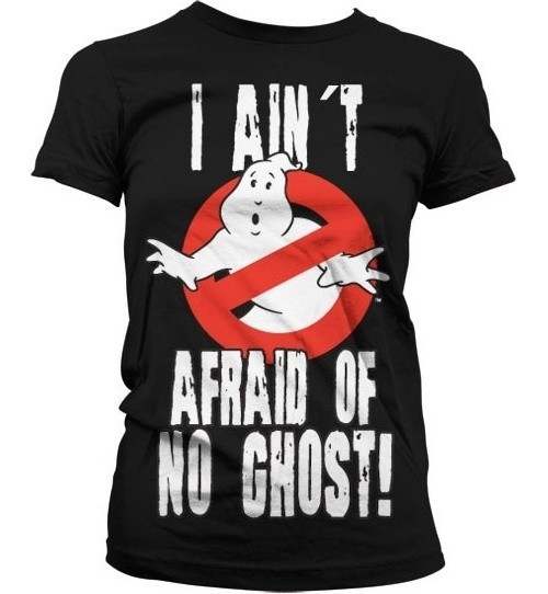 Ghostbusters I Ain't Afraid Of No Ghost Girly Tee Damen T-Shirt Black