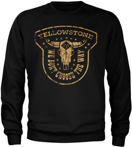 Yellowstone We Don't Choose The Way Sweatshirt Black