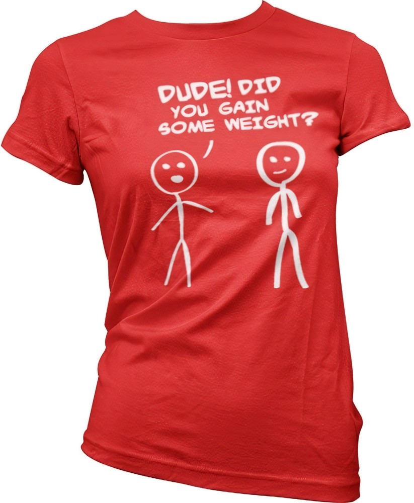 Hybris Dude! Did You Gain Som Weight? Girly T-Shirt Damen Rot - Damen