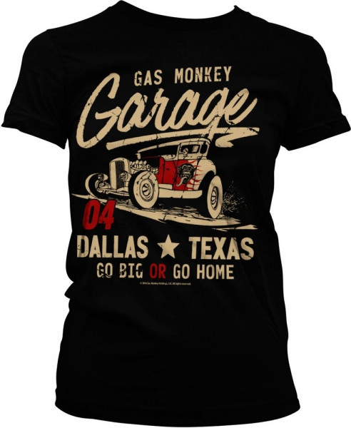 Gas Monkey Garage Go Big Or Home Girly Tee Damen T-Shirt Black | Female Shirts | Auto / / Tuning | Fanartikel kustom-kult.de