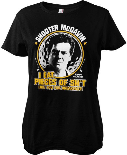 Happy Gilmore Damen T-Shirt I Eat Pieces Of Sh'T Like You For Breakfast Girly Tee UV-5-HG003-H89-10