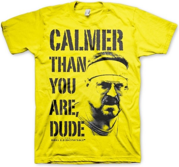 The Big Lebowski Calmer Than You Are, Dude T-Shirt Yellow