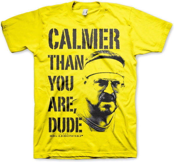 The Big Lebowski Calmer Than You Are, Dude T-Shirt Yellow