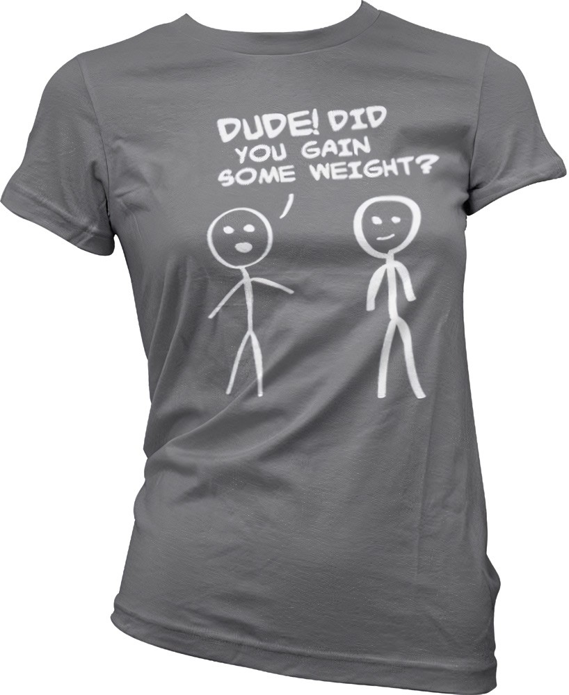 Hybris Dude! Did You Gain Som Weight? Girly T-Shirt Damen Dark-Grau - Damen