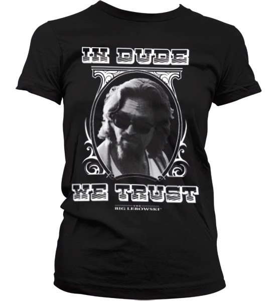 The Big Lebowski In Dude We Trust Girly T-Shirt Damen Black