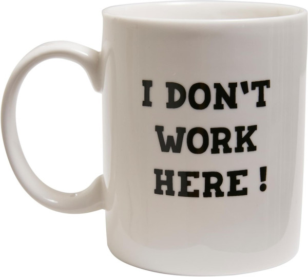 Mister Tee Universal Tasse Don´T Work Here Cup White White