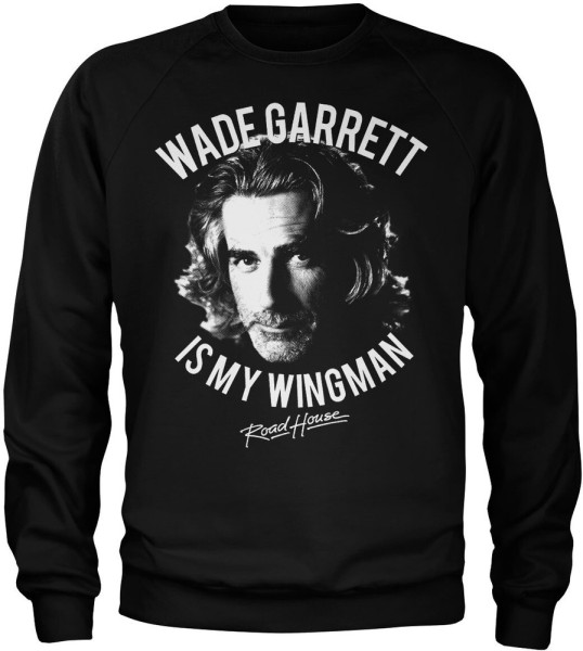 Road House Wade Garrett Is My Wingman Sweatshirt Black