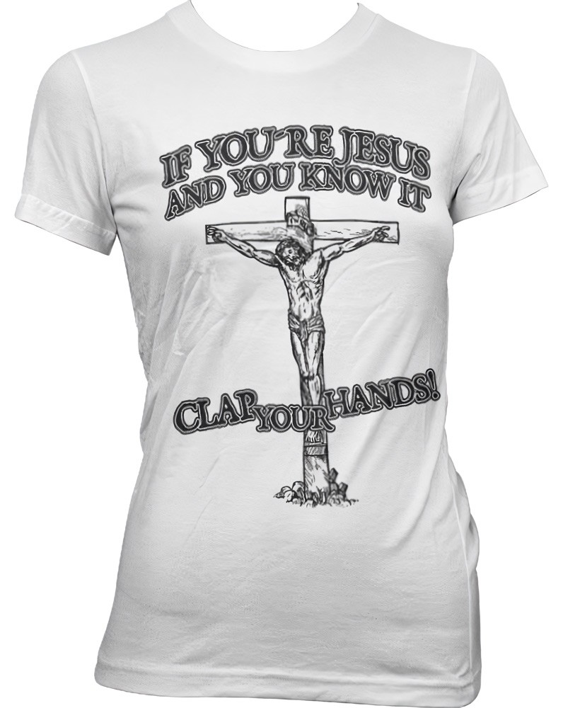 Hybris If You're Jesus-Clap Your Hands! Girly Tee Damen T-Shirt Weiß - Damen