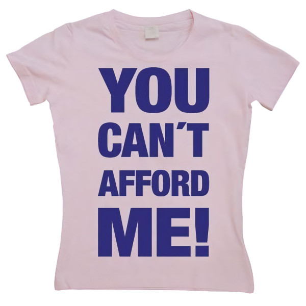 Tokigt Damen You Cant Afford Me Girly T-Shirt SH-5-50355-Poly