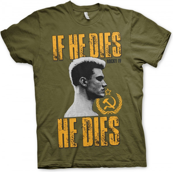 Rocky IV If He Dies, He Dies T-Shirt Olive
